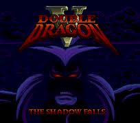 Double Dragon V: The Shadow Falls